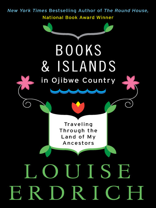 Title details for Books and Islands in Ojibwe Country by Louise Erdrich - Available